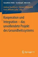 Book cover of Kooperation und Integration – das unvollendete Projekt des Gesundheitssystems