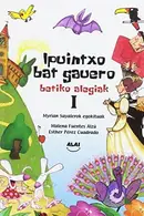 Book cover of Ipuintxo bat gauero. Betiko alegiak I