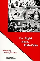 Book cover of I'm right here, Fish-Cake
