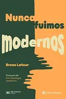 Book cover of Nunca fuimos modernos