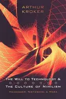 Book cover of The will to technology and the culture of nihilism