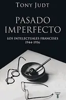 Book cover of Pasado imperfecto. Los intelectuales franceses 1944-4956