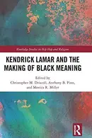 Book cover of Kendrick Lamar and the Making of Black Meaning