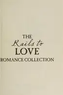 Book cover of Rails to Love Romance Collection