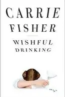Book cover of Wishful Drinking