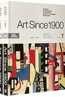 Book cover of Art Since 1900 : Volume 1 : 1900 to 1944; Volume 2