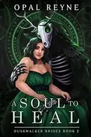 Book cover of A Soul to Heal: Duskwalker Brides: Book Two