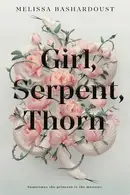 Book cover of Girl, Serpent, Thorn