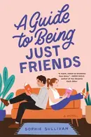Book cover of A Guide to Being Just Friends