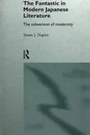 Book cover of The Fantastic in Modern Japanese Literature