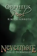 Book cover of Orpheus and the Pearl & Nevermore