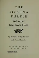 Book cover of The singing turtle, and other tales from Haiti