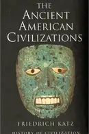 Book cover of The Ancient American Civilizations