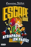 Book cover of Escape book. Atrapado... ¡en París!
