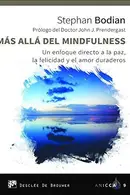 Book cover of Más allá del mindfulness. Un enfoque directo a la paz, la felicidad y el amor duraderos