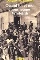 Book cover of Quand toi et moi étions jeunes, Whitefish