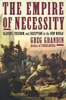 Book cover of The Empire of Necessity: Slavery, Freedom, and Deception in the New World 