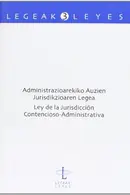 Book cover of Administrazioarekiko Auzien Jurisdikzioaren Legea - Ley de la Jurisdicción Contencioso-Administrativa