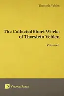 Book cover of Collected Short Works of Thorstein Veblen - Volume I