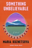 Book cover of Something Unbelievable
