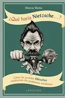 Book cover of ¿Qué haría Nietzsche ....?