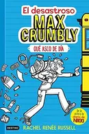 Book cover of El desastroso Max Crumbly. Qué asco de día