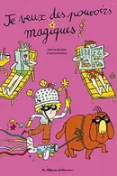 Book cover of Je veux des pouvoirs magiques !