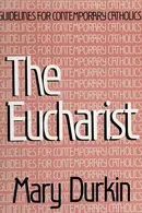 Book cover of The Eucharist (Guidelines for Contemporary Catholics)