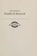Book cover of The story of Franklin D. Roosevelt