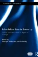 Book cover of Police Reform From The Bottom Up Officers And Their Unions As Agents Of Change