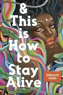Book cover of And This Is How to Stay Alive