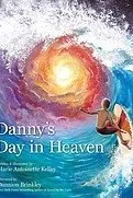 Book cover of Danny's Day in Heaven