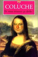 Book cover of Et vous trouvez ça drôle ?
