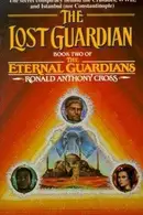 Book cover of The Lost Guardians (Eternal Guardians)