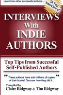 Book cover of Interviews with Indie Authors: Top Tips from Successful Self-Published Authors