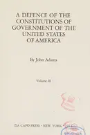 Book cover of A Defense of the Constitutions of Government of the United States of America (Amer. Constitutional & Legal Hist. Ser.)