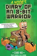 Book cover of Noob's Diary of an 8-Bit Warrior