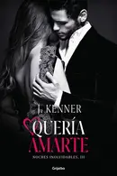 Book cover of Quería amarte