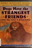 Book cover of Dogs have the strangest friends