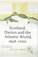 Book cover of Scotland, Darien and the Atlantic World, 1698-1700