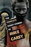 Book cover of The Complete Short Stories of Mike Carey