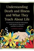 Book cover of Understanding Death and Illness and What They Teach about Life