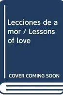 Book cover of Lecciones de amor / Lessons of love