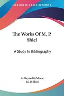 Book cover of The Works Of M. P. Shiel