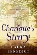 Book cover of Charlotte's Story: A Bliss House Novel