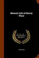 Book cover of Memoir Life of Henry Ware