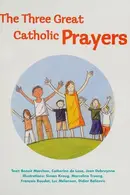 Book cover of Three Great Catholic Prayers (The)
