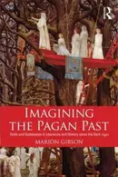 Book cover of Imagining The Pagan Past Gods And Goddesses In Literature And History Since The Dark Ages