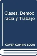 Book cover of Clases, Democracia y Trabajo