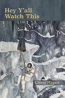 Book cover of Hey Y'all Watch This